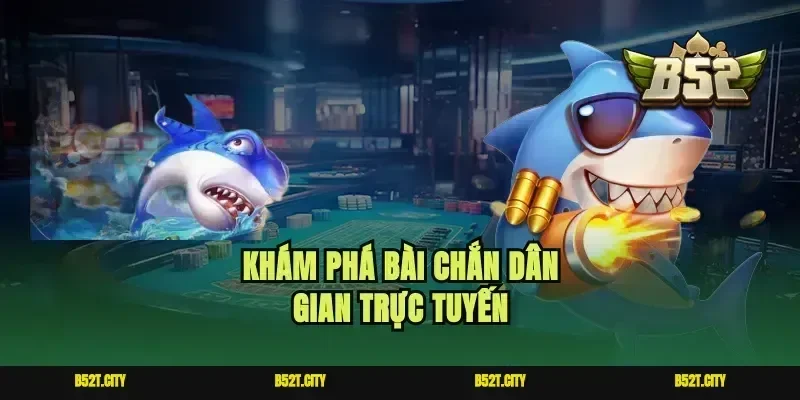 Khám phá bài chắn dân gian trực tuyến
