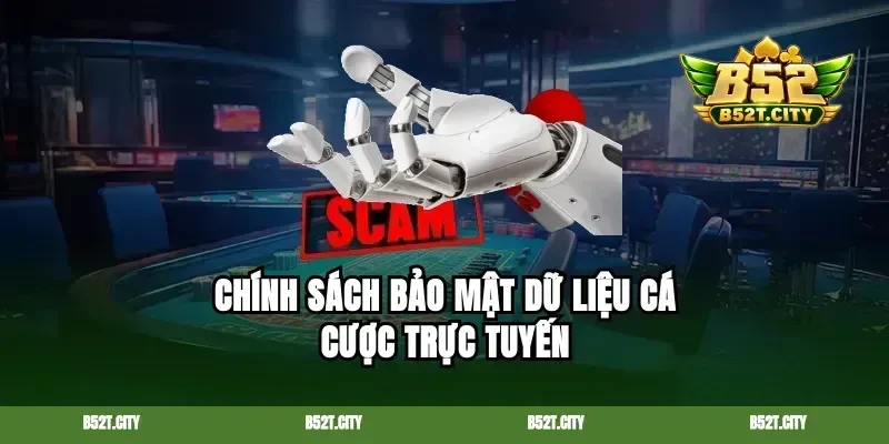 Chính sách bảo mật dữ liệu cá cược trực tuyến