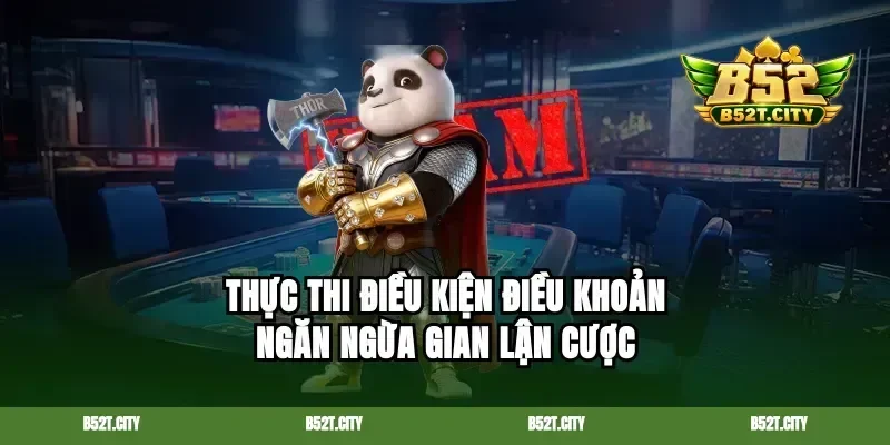 Thực thi điều kiện điều khoản ngăn ngừa gian lận cược