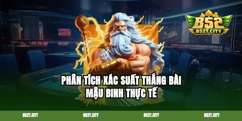 Phân tích xác suất thắng bài Mậu binh thực tế