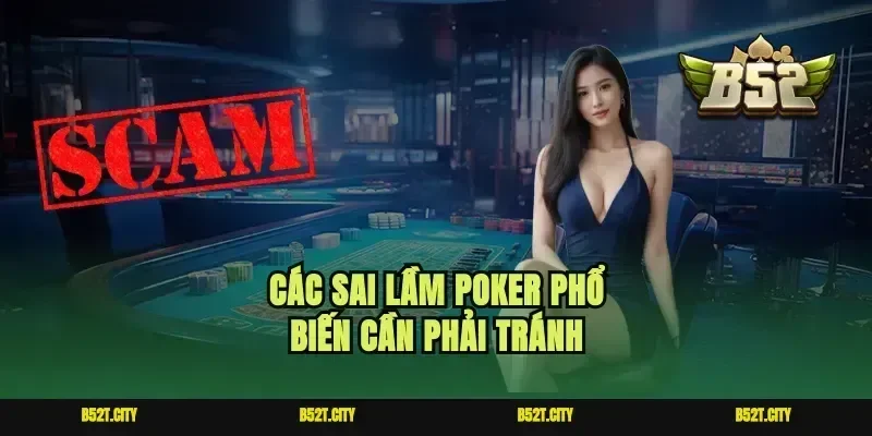 Các sai lầm poker phổ biến cần phải tránh
