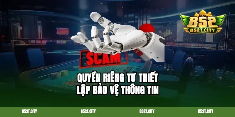 Quyền riêng tư thiết lập bảo vệ thông tin