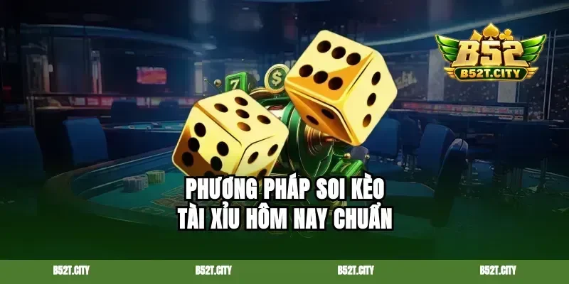 Phương pháp soi kèo tài xỉu hôm nay chuẩn