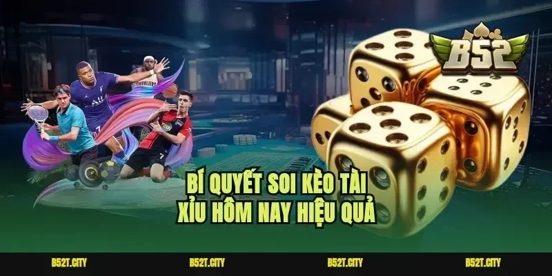 Bí quyết soi kèo tài xỉu hôm nay hiệu quả
