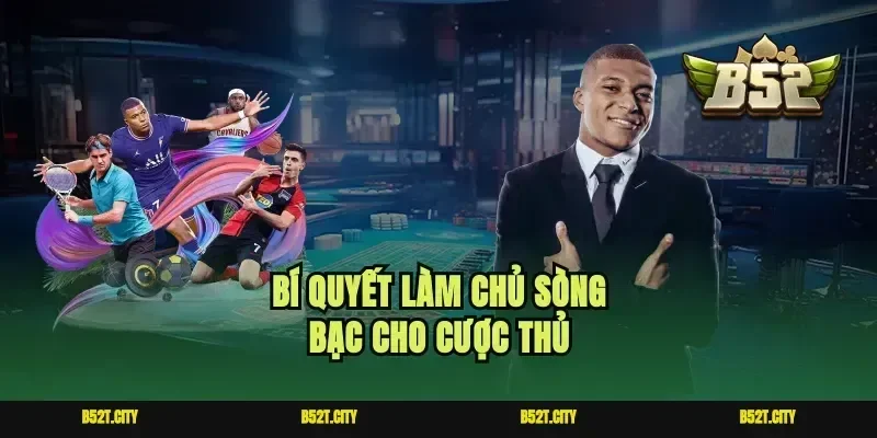 Bí quyết làm chủ sòng bạc cho cược thủ